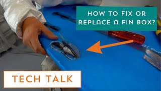 Tech Talk: tutorial on how to repair or replace a fin box on your surfboard