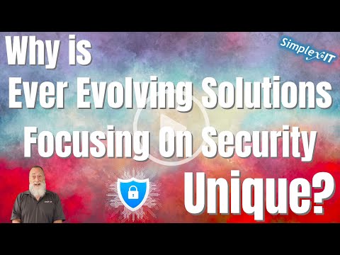Why is Ever evolving solutions with a focus on security unique for Simplex IT?