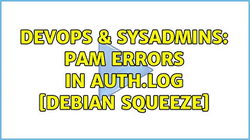 DevOps & SysAdmins: PAM Errors in auth.log [Debian Squeeze]
