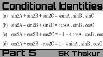 Conditional Trigonometric Identities|| Part 5 || SK Thakur