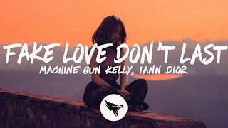 Machine Gun Kelly &amp; iann dior - fake love don’t last (Lyrics)