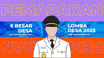 Hari ke-1 Pemaparan kuwu 6 Besar Lomba Desa