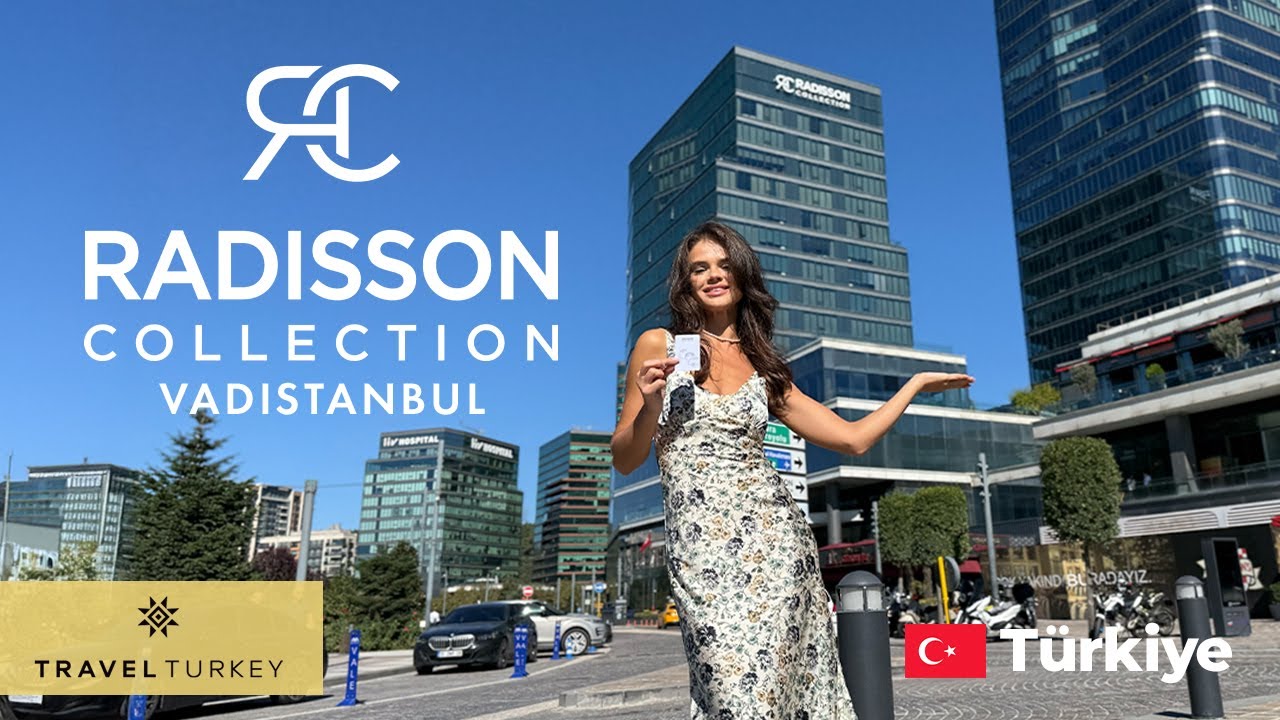 Touring one of the best hotels in Istanbul: Radisson Collection Hotel, Vadistanbul