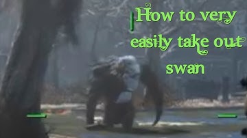 Fallout 4 ~ How To Very Easily Take Out Swan