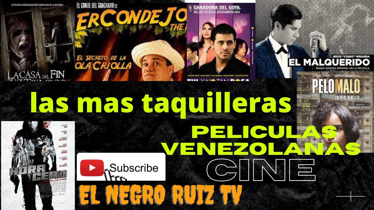 Las Peliculas Venezolanas Mas Taquilleras De Los Ultimos Tiempos Las