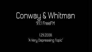 Conway & Whitman - A Very Depressing Topic [1.29.2008]