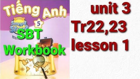 Giải sách bài tập tiếng anh lớp 5 unit 3 my Friends lesson 1 trang 22,23 workbook i -learn smart sta