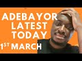 ADEBAYOR TODAY 1st MARCH 2026