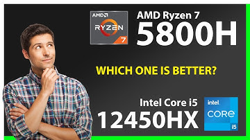 AMD Ryzen 7 5800H vs INTEL Core i5 12450HX Technical Comparison