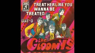 The Gloomys - Treat Her Like You Wanna Be Treated