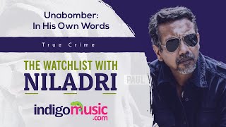 The Watchlist With Niladri--'Unabomber: In His Own Words'