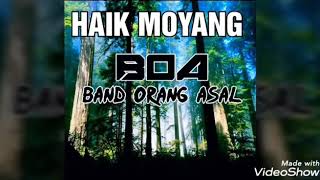 Haik Moyang-Band Orang Asal a.k.a B.O.A
