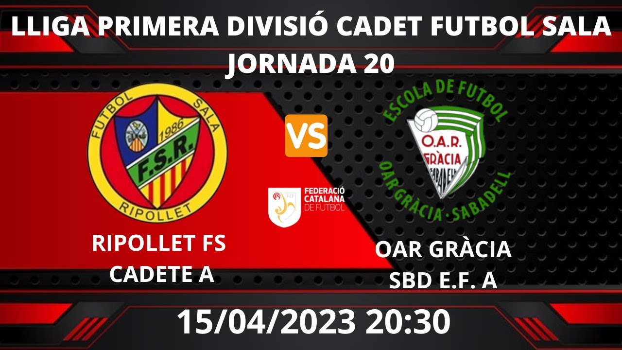 CADETE RIPOLLET A VS OAR GRÀCIA SBD E.F. A 15/04/2023 