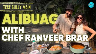 Exploring Alibaug With Star Chef Ranveer Brar X Kamiya Jani | Tere Gully Mein | EP 66 | Curly Tales