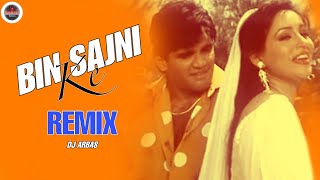 Bin Sajni Ke Dj Remix | बिन सजनी के रीमिक्स |  remix | Sunil Shetty | Dj Arbas KolkataRemix