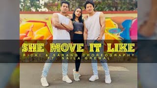 She Move It Like | Badshah | Ricki & Sarang Choreography | ft. Naila Grewal