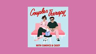 Couples therapy with Candice and Casey (Podcast #6) I’m Not Screaming, You’re Screaming