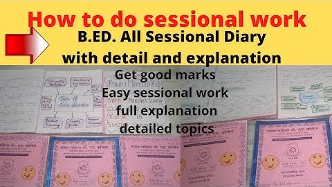 B.ED. all sessional work how to do sessional work b.ed. sessional diary all subject 2 nd year diary