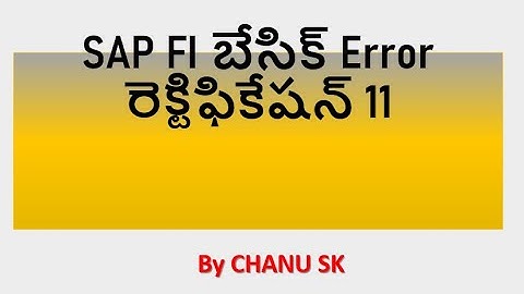 SAP FICO Training Telugu videos |SAP FI బేసిక్ Error రెక్టిఫికేషన్ 11| Error resolution |SAP Course