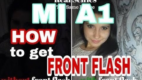 Mi a1 FRONT FLASH|How to  GET FRONT FLASH IN MI A1 in STOCK CAMERA APP | any android