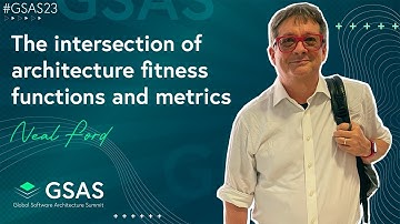 The Intersection of Architecture Fitness Functions and Metrics - Neal Ford - #GSAS23