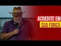 ACREDITE EM SUA FORÇA | Cigano Don Carlos Ramirez