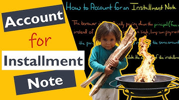 How to Account for an Installment Note