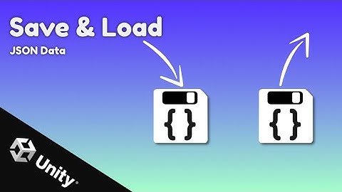Save and Load JSON | JsonUtility
