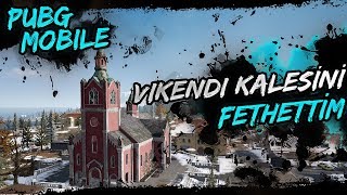 VİKENDİ KALESİNİ FETHETTİM [PUBG Mobile]