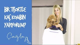 Çağla Bir Tişörtle Kaç Kombin Yapıyorum? Moda-Güzellik