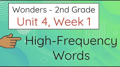 2nd Grade Wonders - Unit 4, Week 1 - High-Frequency Words