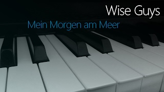 Wise Guys: Mein Morgen am Meer | Piano Cover