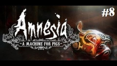 Amnesia: A Machine for Pigs Gameplay Walkthrough Part 8 - FR/QC