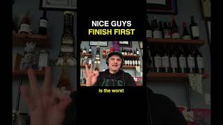 Wanna win in life? Understand this truth: Nice guys finish first.