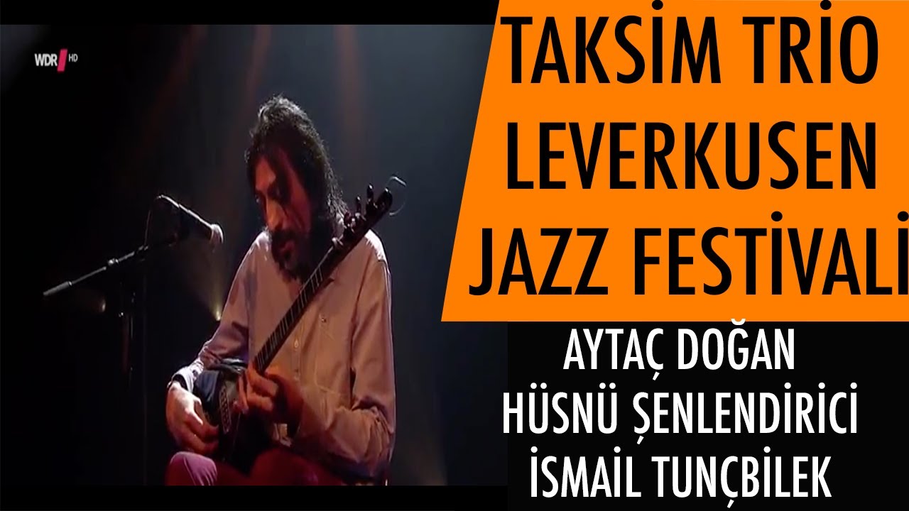TAKSİM TRİO  LEVERKUSEN JAZZ FESTİVALİ