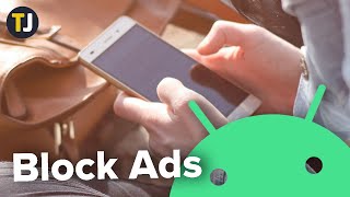 How to Block Pop up Ads on an Android Phone