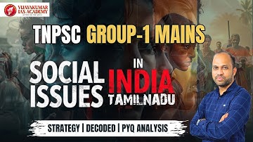 TNPSC GROUP-1 MAINS | SOCIAL ISSUES | STRATEGY-DECODED SYLLABUS-PYQ ANALYSIS | BY VIJAYAKUMAR S