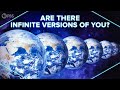 Are there Infinite Versions of You?