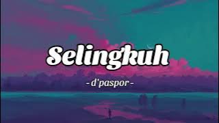 D'paspor - Selingkuh (Lirik)