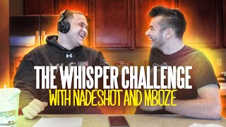 THE WHISPER CHALLENGE WITH NADESHOT