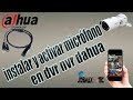 como instalar y activar micrfono en DVR NVR dahua