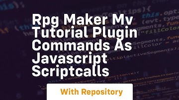 Rpg maker mv tutorial plugin commands as javascript scriptcalls