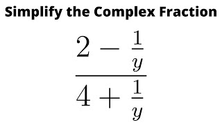 Simplify the Complex Fraction (2 - 1/y)/(4 + 1/y)