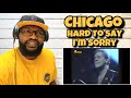 (Video From The Vault) Chicago - Hard To Say I’m Sorry | REACTION