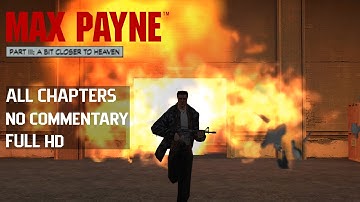 Max Payne | Part 3 - A Bit Closer to Heaven (All Chapters) | No Commentary | Full HD