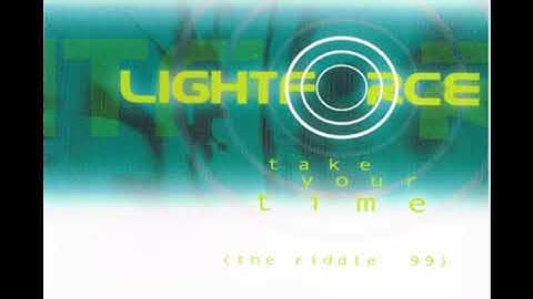 02  Lightforce   Take Your Time The Riddle 