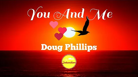 You And Me - Doug Phillips
