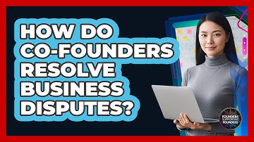 How Do Co-Founders Resolve Business Disputes?