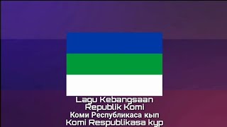Lagu Kebangsaan KOMI - Komi Respublikasa kyp (Коми Республикаса кып)