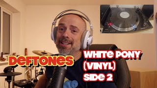 Listening to Deftones: White Pony (Side 2 - Vinyl)